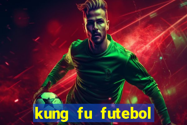 kung fu futebol clube download dublado